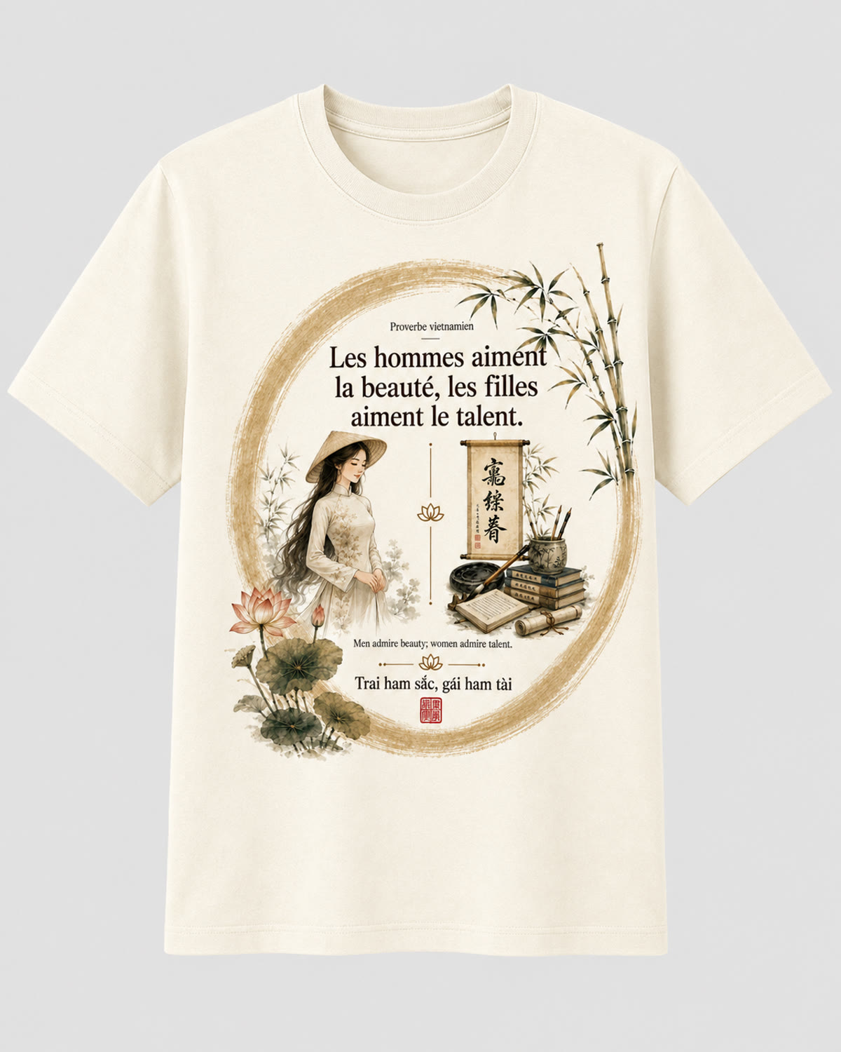 Tee-shirt Viet-Âme, proverbe Les hommes aiment la beauté les filles aiment le talent