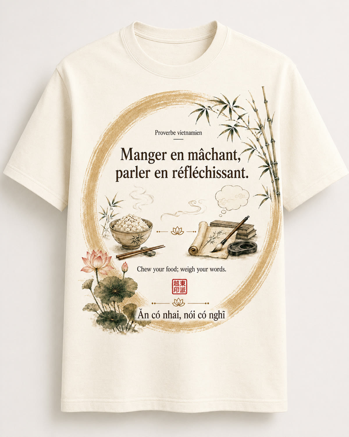 Tee-shirt Viet-Âme, proverbe Manger en mâchant parler en réfléchissant